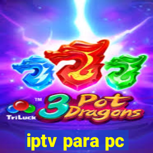 iptv para pc